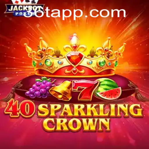 Exploring 40SparklingCrown: A New Gaming Sensation with 36T